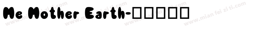 Me Mother Earth字体转换